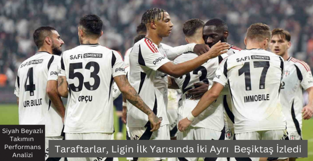 Taraftarlar, Lig'in İlk Yarısında İki Ayrı Beşiktaş İzledi