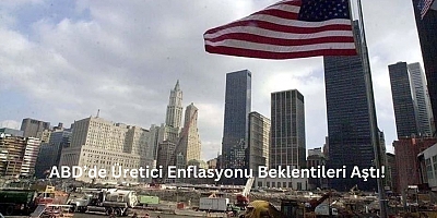 ABD’de Üretici Enflasyonu Kasımda Beklentileri Aştı!