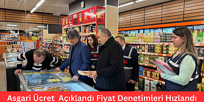 Asgari Ücret  Açıklandı Fiyat Denetimleri Hızlandı