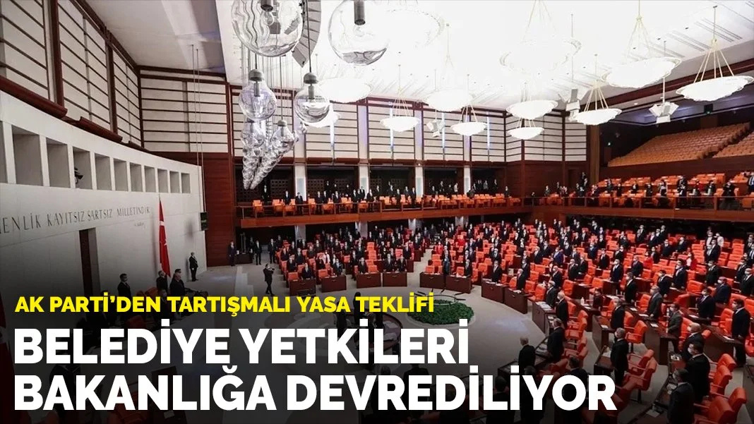 Belediyelere Darbe: Yetkileri Kısıtlayan Yasa Teklifi Komisyondan Geçti, Muhalefet Ayakta