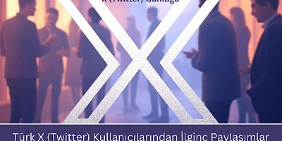 Türk X (Twitter) Kullanıcılarından İlginç Paylaşımlar