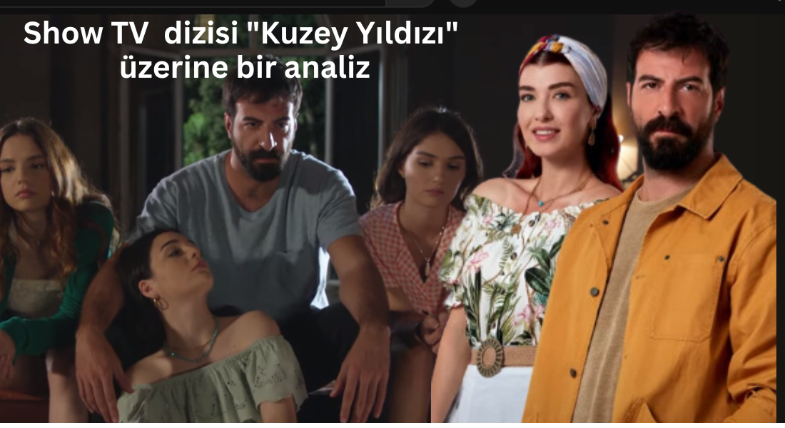 Show TV dizisi Kuzey Yıldızı üzerine bir analiz