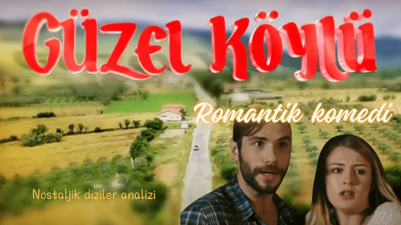 Gizem Karaca: Güzellik Yarışmasından Film Yıldızlığına 7 Güzel Köylü Tv Dizisi Analizi